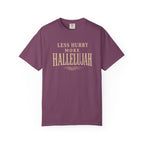Less Hurry More Hallelujah T-Shirt