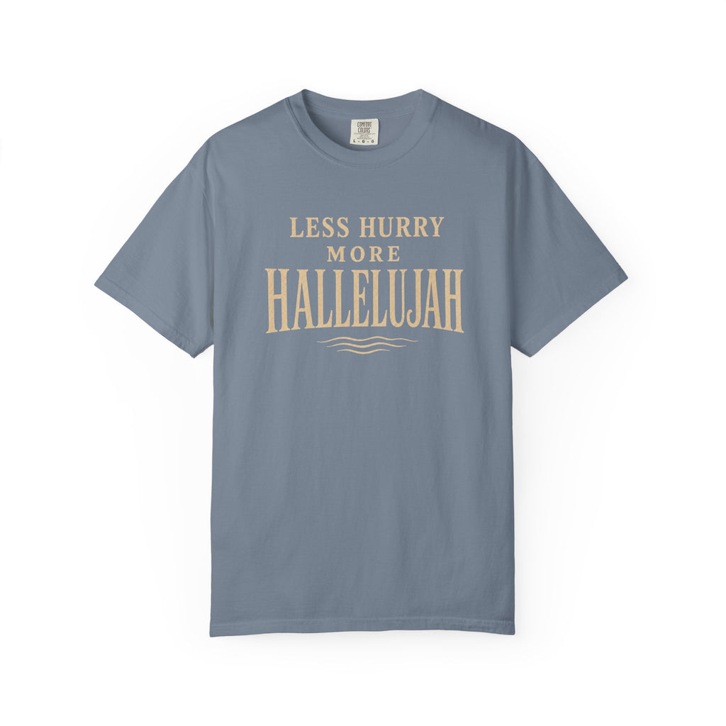 Less Hurry More Hallelujah T-Shirt
