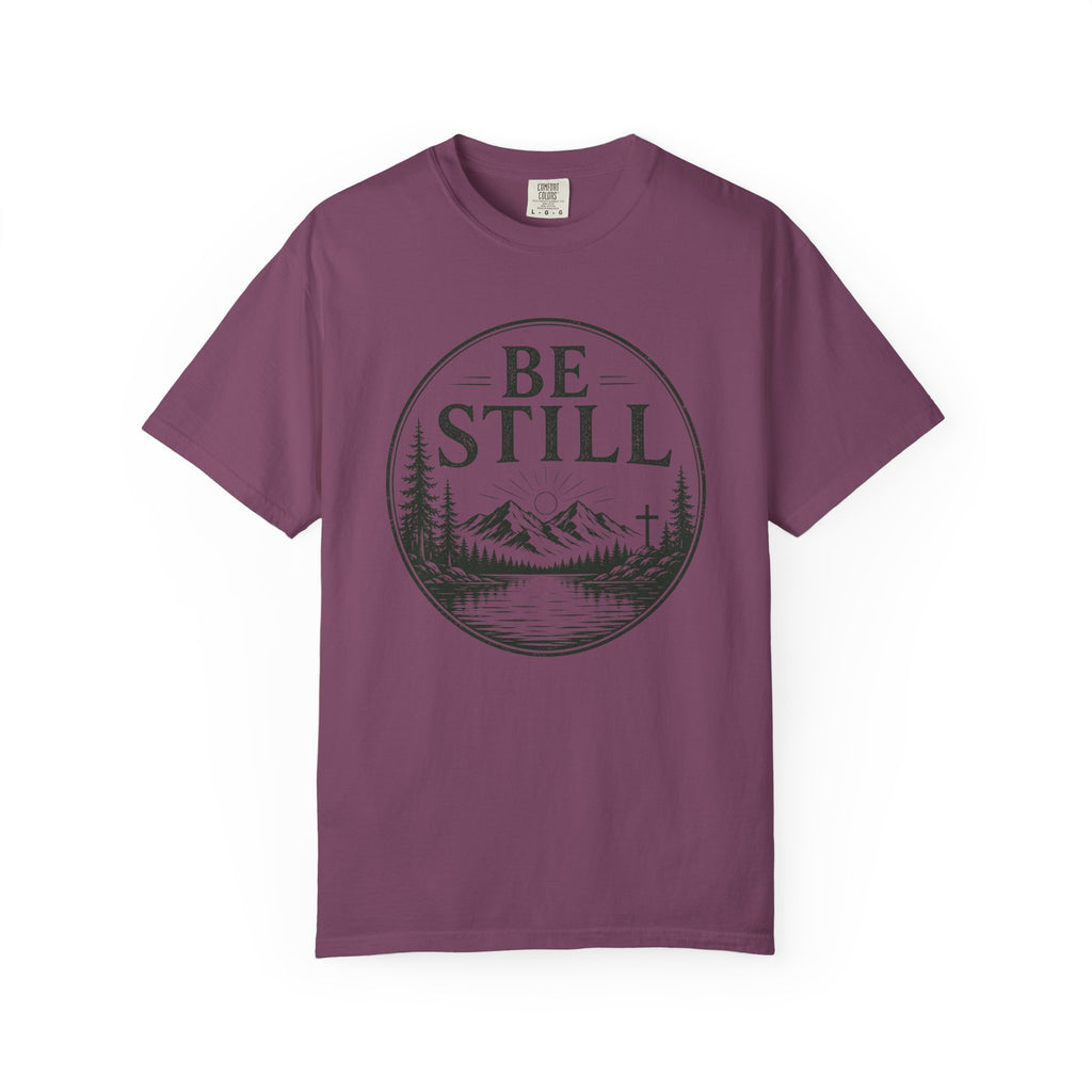 Be Still T-Shirt