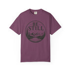 Be Still T-Shirt