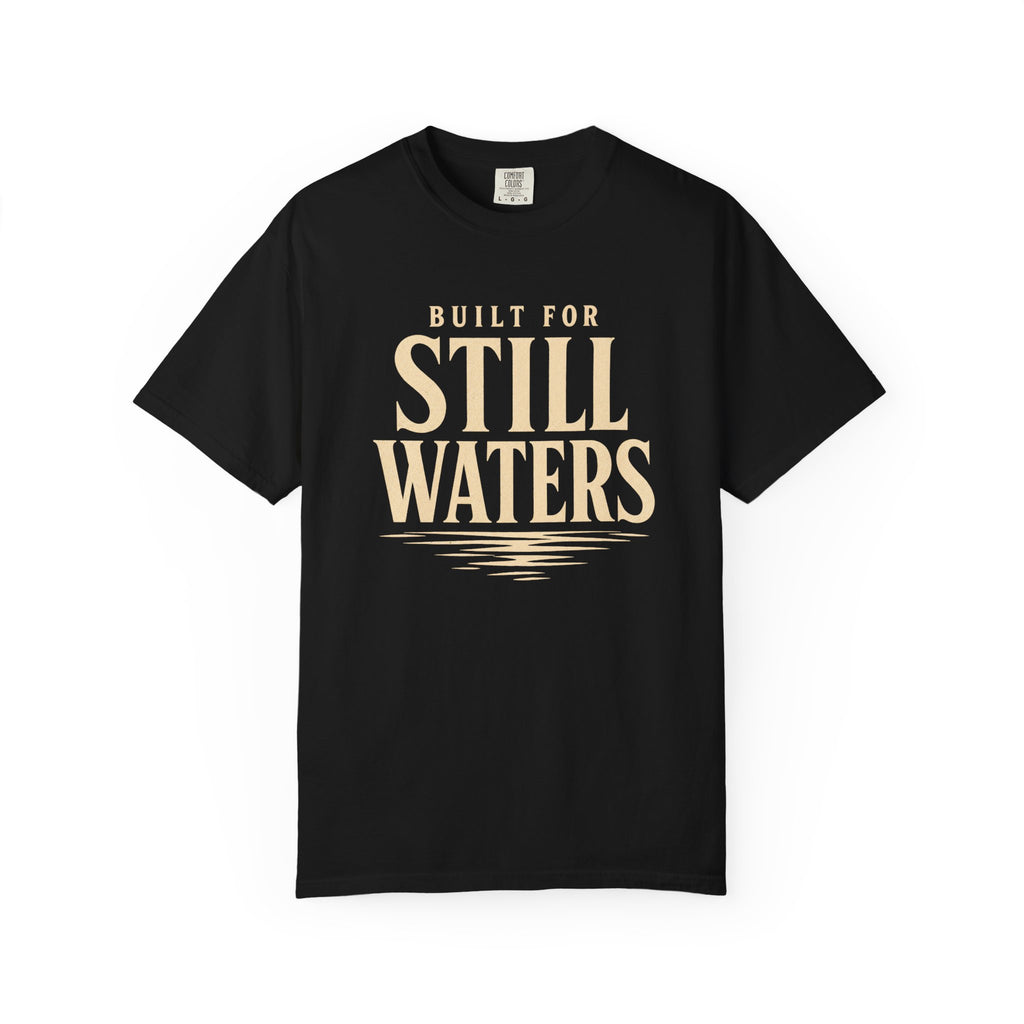 Build For Still Waters T-Shirt