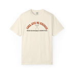 Give me Strength T-Shirt