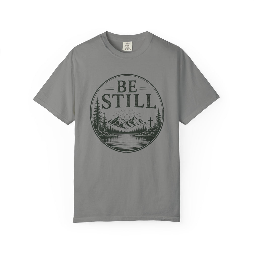 Be Still T-Shirt