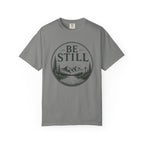 Be Still T-Shirt