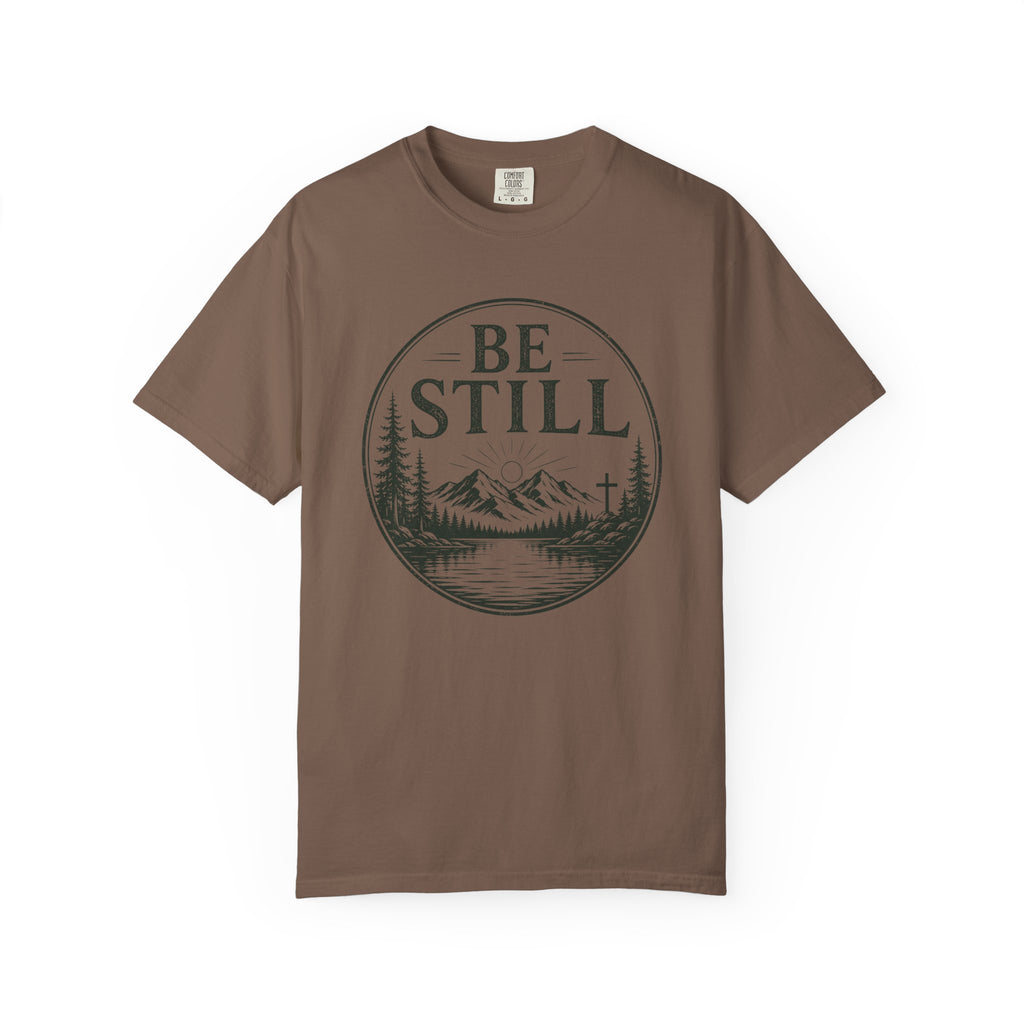 Be Still T-Shirt