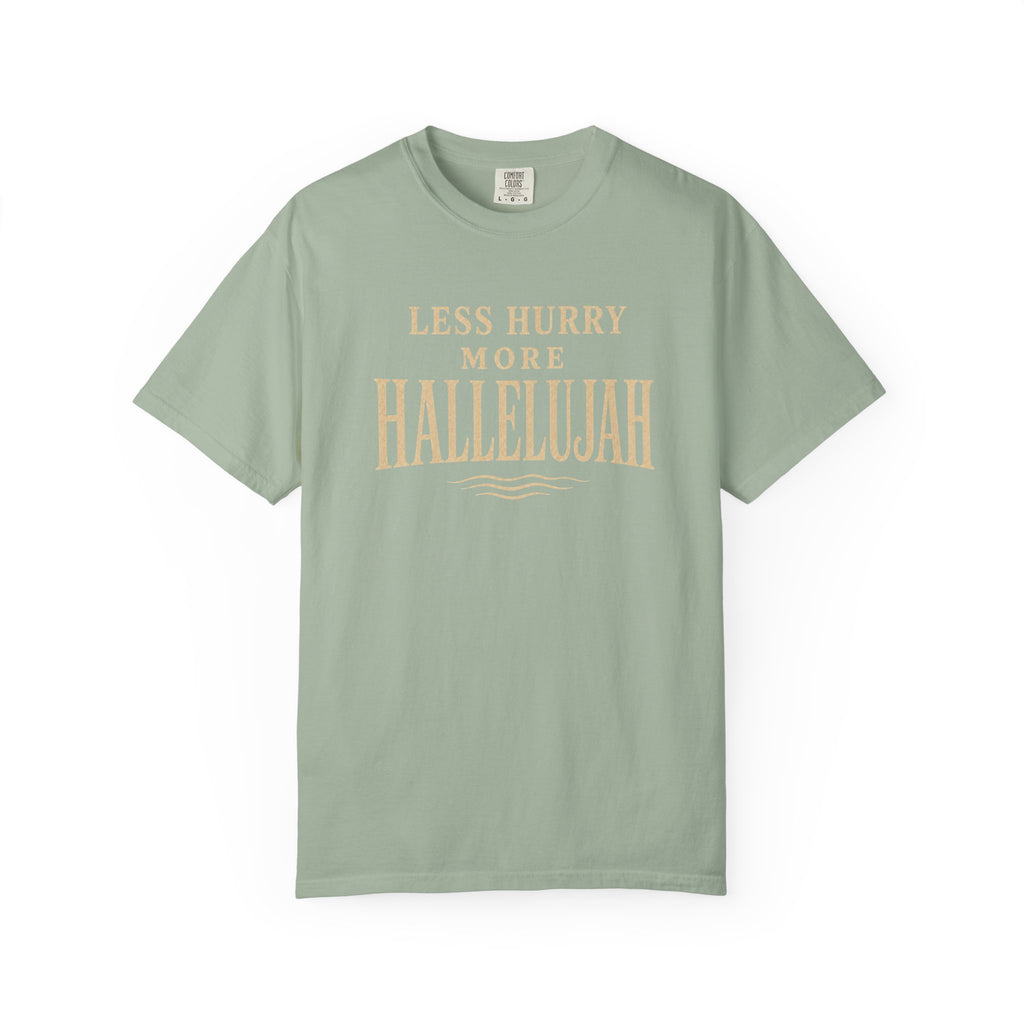 Less Hurry More Hallelujah T-Shirt