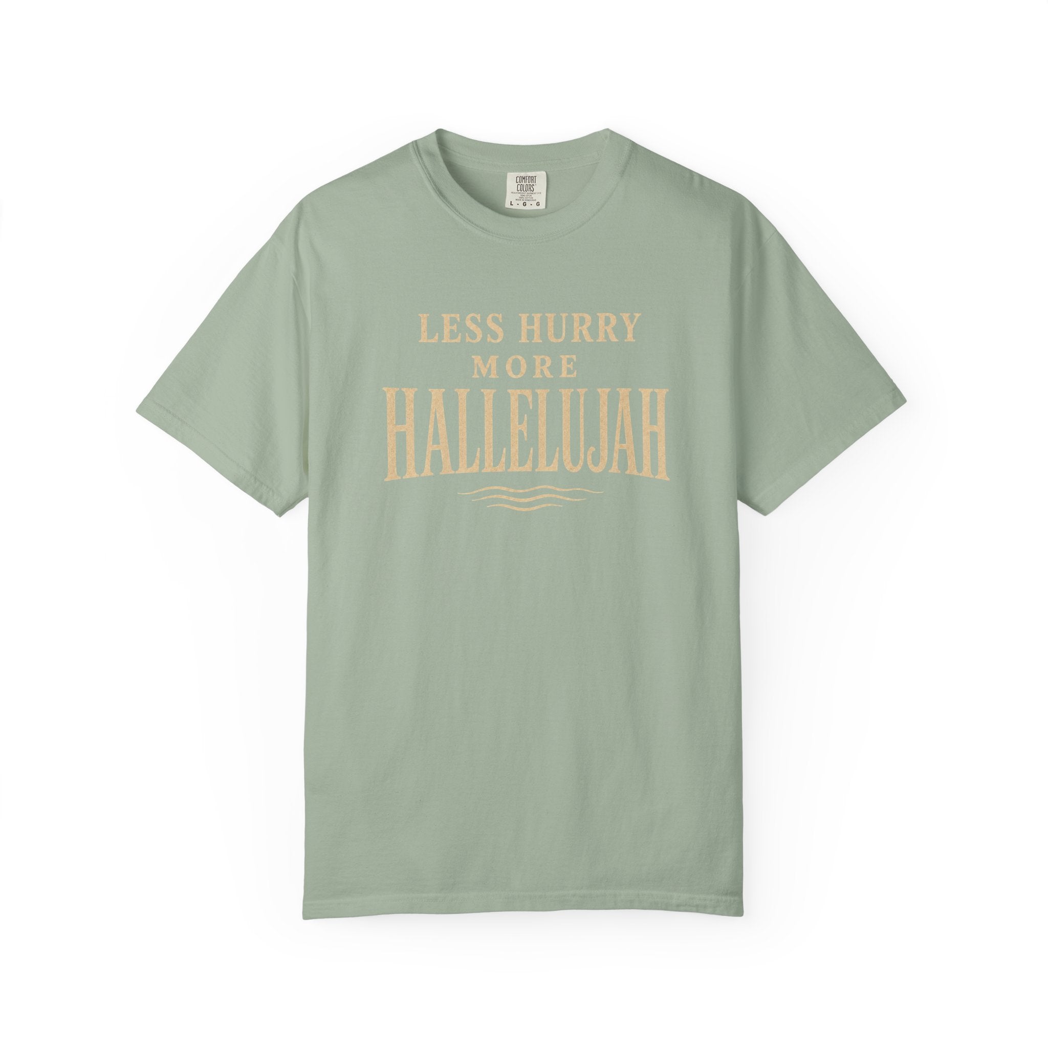 Less Hurry More Hallelujah T-Shirt