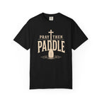 Pray Then Paddle T-Shirt