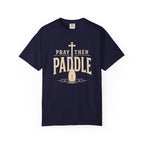 Pray Then Paddle T-Shirt