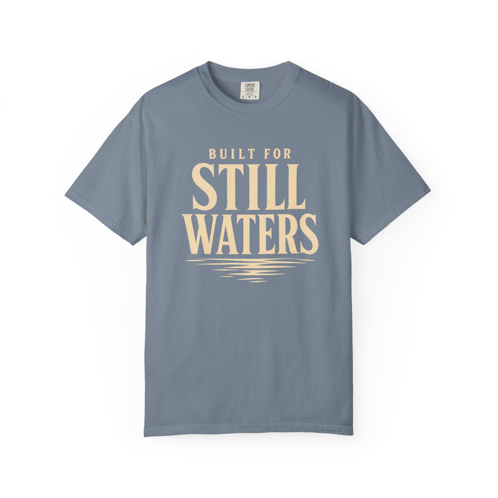 Build For Still Waters T-Shirt
