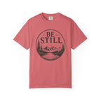 Be Still T-Shirt