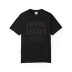 Leaving a Legacy T-Shirt