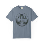 Be Still T-Shirt