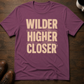 Wilder Higher Closer T-Shirt