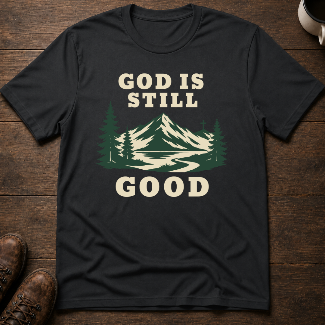 God Is Still Good T-Shirt