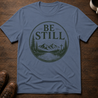 Be Still T-Shirt