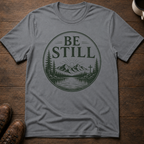 Be Still T-Shirt