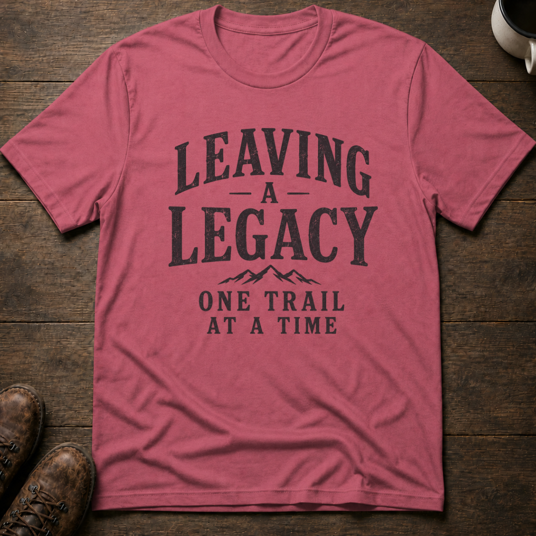 Leaving a Legacy T-Shirt