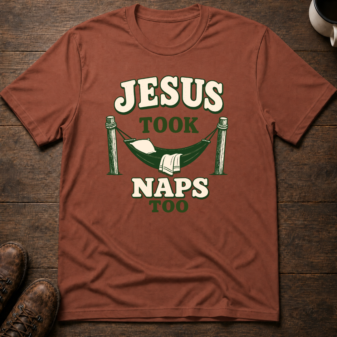Jesus Took Naps Too T-Shirt