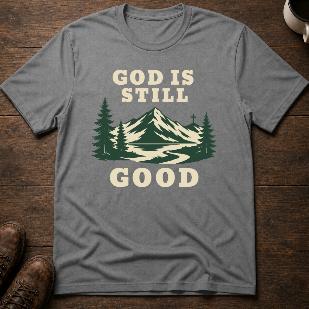God Is Still Good T-Shirt