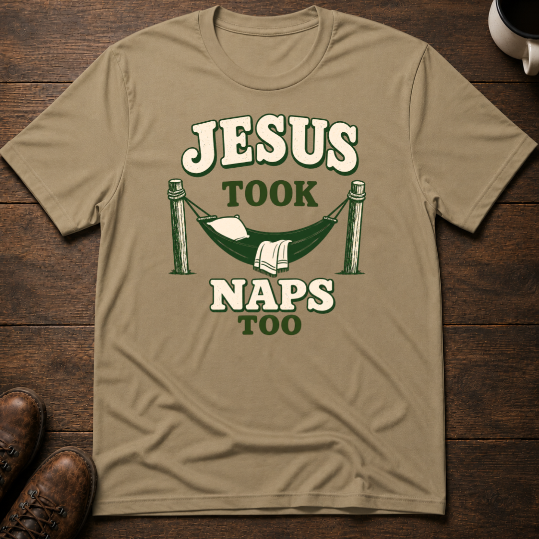 Jesus Took Naps Too T-Shirt