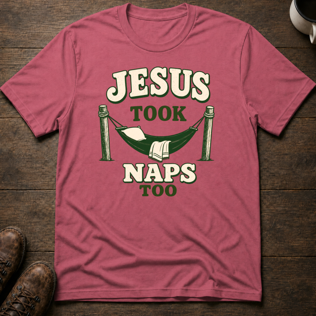 Jesus Took Naps Too T-Shirt